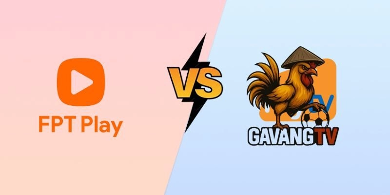 Tuỳ thuộc nhu cầu sử dụng để chọn FPT Play hay Gavangtv